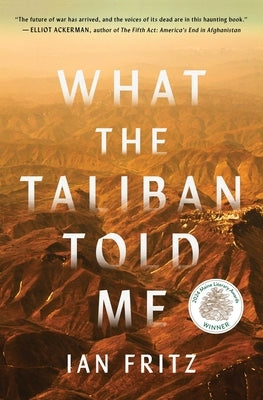 What the Taliban Told Me by Fritz, Ian