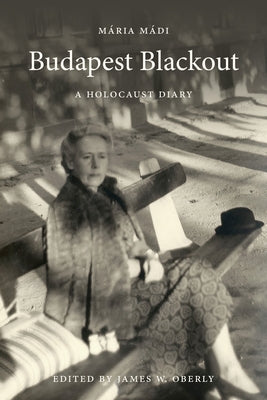 Budapest Blackout: A Holocaust Diary by M&#225;di, M&#225;ri&#225;