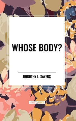 Whose Body? by Sayers, Dorothy L.