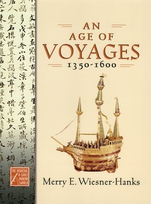 Age of Voyages, 1350-1600 by Wiesner-Hanks, Merry E.
