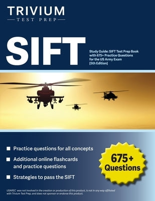 SIFT Study Guide: SIFT Test Prep Book with 675+ Practice Questions for the US Army Exam [5th Edition] by Simon, Elissa