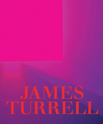 James Turrell: A Retrospective by Turrell, James