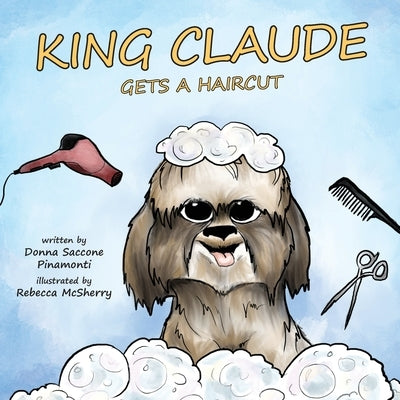 King Claude Gets a Haircut by Pinamonti, Donna S.