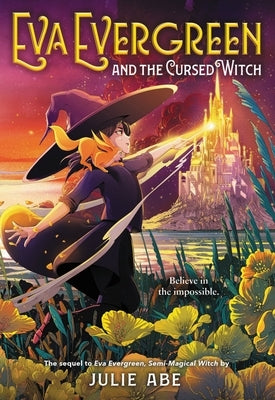Eva Evergreen and the Cursed Witch by Abe, Julie