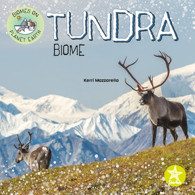 Tundra Biome by Mazzarella, Kerri