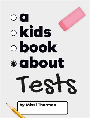 A Kids Book about Tests by Thurman, Missi
