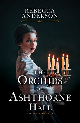 The Orchids of Ashthorne Hall by Anderson, Rebecca