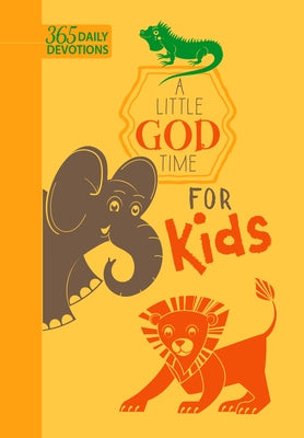 A Little God Time for Kids: 365 Daily Devotions by Broadstreet Publishing Group LLC