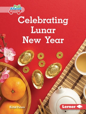 Celebrating Lunar New Year by Peters, Katie