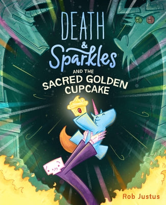 Death & Sparkles and the Sacred Golden Cupcake: Book 2 by Justus, Rob