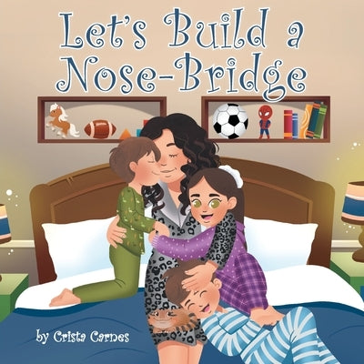 Let's Build a Nose-Bridge by Carnes, Crista