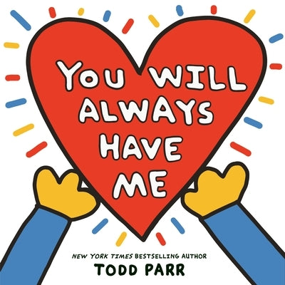 You Will Always Have Me by Parr, Todd