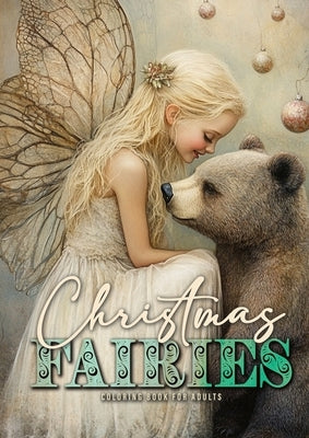 Christmas Fairies Coloring Book for Adults: Whimsical Christmas Coloring Book Grayscale Fairy Coloring Book Oil Painting Christmas Animals by Publishing, Monsoon