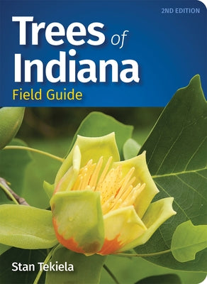 Trees of Indiana Field Guide by Tekiela, Stan