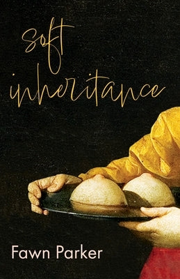 Soft Inheritance by Parker, Fawn