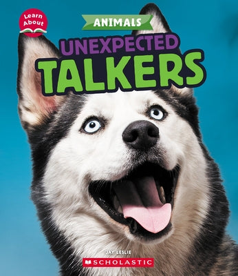 Unexpected Talkers (Learn About: Animals) by Leslie, Jay