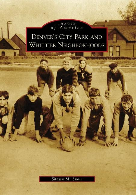 Denver's City Park and Whittier Neighborhoods by Snow, Shawn M.