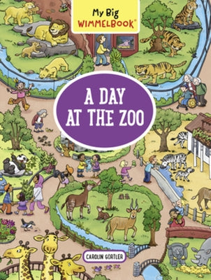My Big Wimmelbook(r) - A Day at the Zoo: A Look-And-Find Book (Kids Tell the Story) by G&#195;&#182;rtler, Carolin