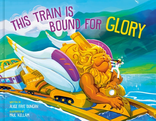 This Train Is Bound for Glory by Duncan, Alice Faye