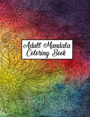 Adult Mandala Coloring Book: Beautiful and Unique Mandala Coloring Books for Adults Relaxation - 50 Great Variety and Ultimate Design Mandala Color by Publishing, Pretty Coloring Books