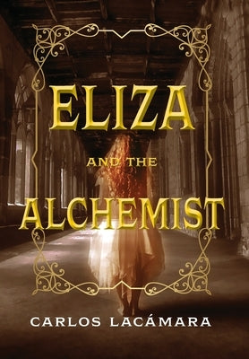 Eliza and the Alchemist by Lac&#225;mara, Carlos