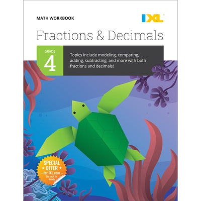 IXL Math Workbook: Grade 4 Fractions and Decimals by IXL Learning