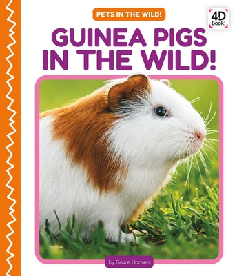 Guinea Pigs in the Wild! by Hansen, Grace