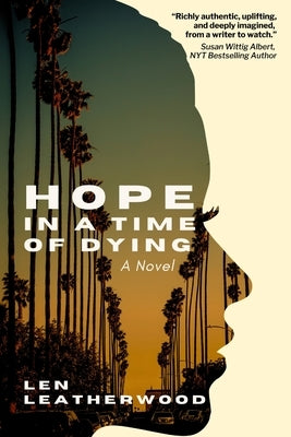 Hope in a Time of Dying by Leatherwood, Len