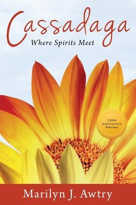 Cassadaga: Where Spirits Meet by Awtry, Marilyn J.