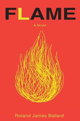 Flame by Ballard, Roland James