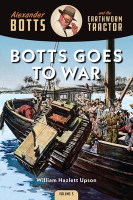 Botts Goes to War by Upson, William Hazlett