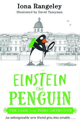 Einstein the Penguin: The Case of the Fishy Detective by Rangeley, Iona