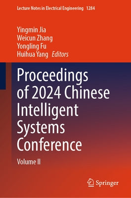 Proceedings of 2024 Chinese Intelligent Systems Conference: Volume II by Jia, Yingmin