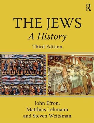 The Jews: A History by Efron, John