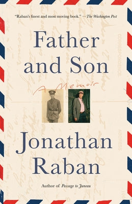 Father and Son: A Memoir by Raban, Jonathan