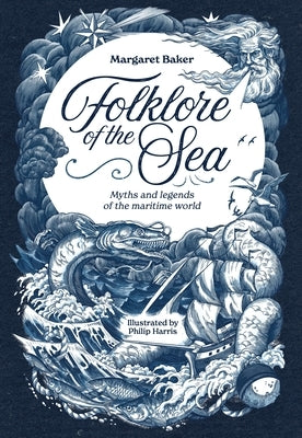 Folklore of the Sea: Myths and Legends of the Maritime World by Baker, Margaret