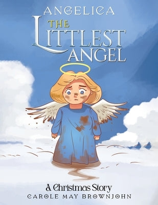 Angelica: The Littlest Angel by Brownjohn, Carole May