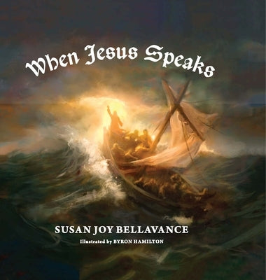 When Jesus Speaks by Bellavance, Susan Joy