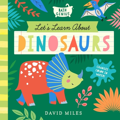 Let's Learn about Dinosaurs: A Color-Changing Bath Book by Miles, David