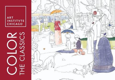 Color the Classics: The Art Institute of Chicago by Art Institute of Chicago
