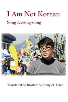 I Am Not Korean by Kyeong-Dong, Song