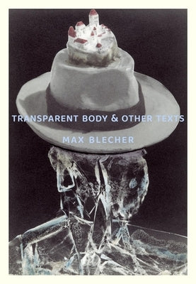 Transparent Body & Other Texts by Blecher, Max