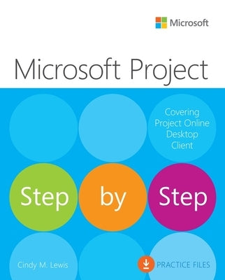 Microsoft Project Step by Step (Covering Project Online Desktop Client) by Lewis, Cindy