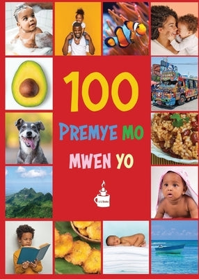 My First 100 Words in Haitian Creole: Premye 100 mo mwen yo by Li Li Books