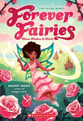 Mave Makes It Work (Forever Fairies #8): Volume 8 by Mara, Maddy