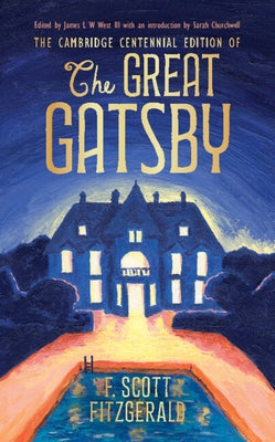 The Cambridge Centennial Edition of the Great Gatsby by Fitzgerald, F. Scott