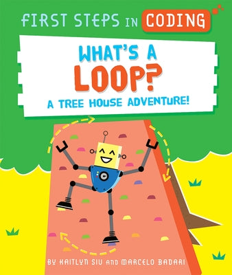 What's a Loop?: A Tree House Adventure! by Siu, Kaitlyn