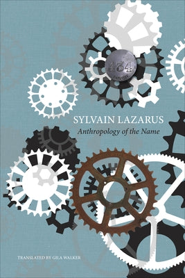 Anthropology of the Name by Lazarus, Sylvain