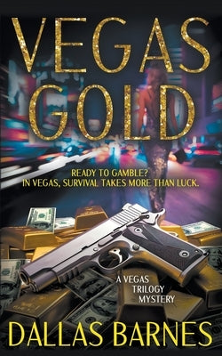 Vegas Gold: A Contemporary Detective Novel by Barnes, Dallas