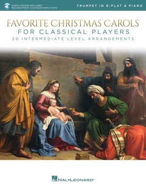 Favorite Christmas Carols for Classical Players - Trumpet and Piano 20 Intermediate Level Arrangements Book/Online Audio by Hal Leonard Corp